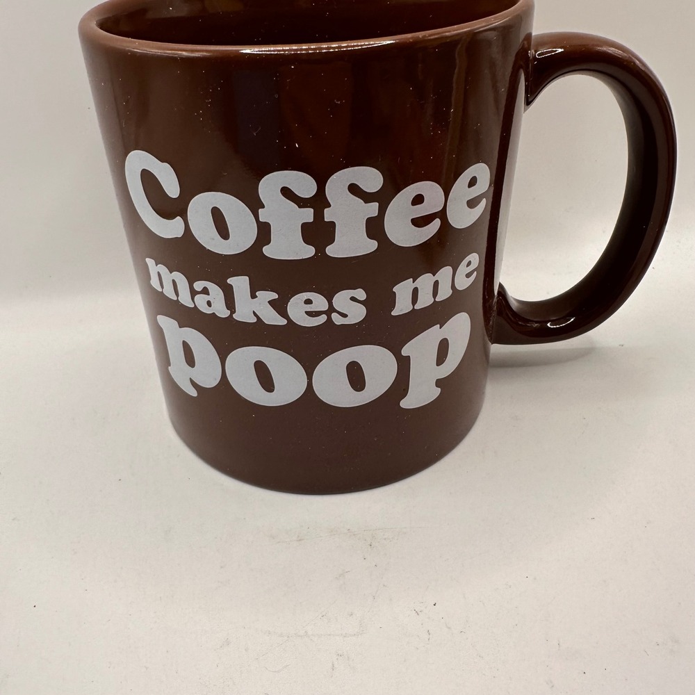 Coffee Makes Me Poop Brown Ceramic Mug Funny Gag Gift Office Humor Coffee Cup